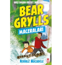 Nehirle Mücadele - Bear Grylls Maceraları