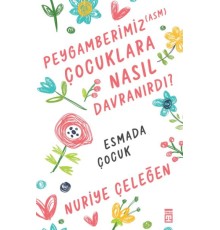 Peygamberimiz (asm) Çocuklara Nasıl Davranırdı?