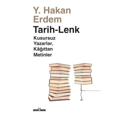 Tarih-Lenk - Kusursuz Yazarlar Kağıttan Metinler