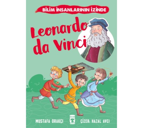 Leonardo Da Vinci - Bilim İnsanlarının İzinde