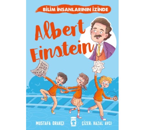 Albert Einstein - Bilim İnsanlarının İzinde Albert Einstein - Bilim İnsanlarının İzinde
