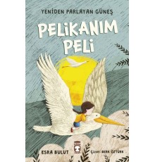 Pelikanım Peli - Yeniden Parlayan Güneş