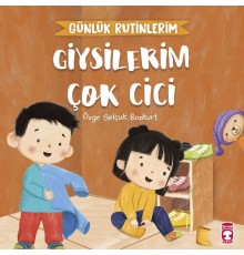 Giysilerim Çok Cici - Günlük Rutinlerim