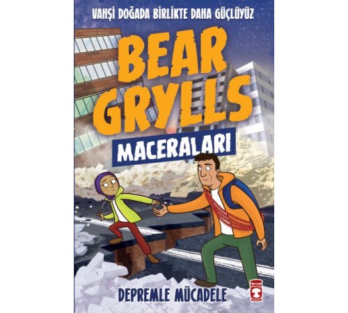 Depremle Mücadele - Bear Grylls Maceraları