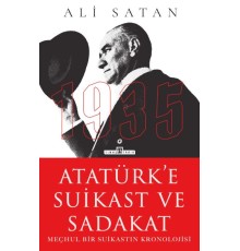 Atatürk’e Suikast ve Sadakat