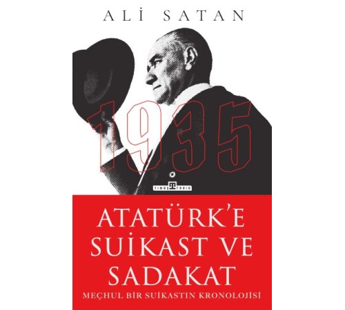 Atatürk’e Suikast ve Sadakat