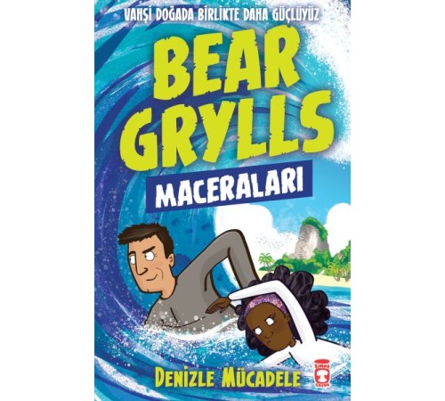 Denizle Mücadele - Bear Grylls Maceraları