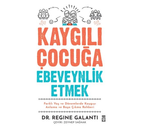 Kaygılı Çocuğa Ebeveynlik Etmek Kaygılı Çocuğa Ebeveynlik Etmek