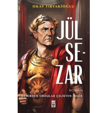 Jül Sezar & Demirden Ordular Çelikten İrade
