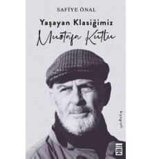 Yaşayan Klasiğimiz Mustafa Kutlu