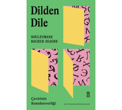 Dilden Dile / Çevirinin Konukseverliği Dilden Dile / Çevirinin Konukseverliği