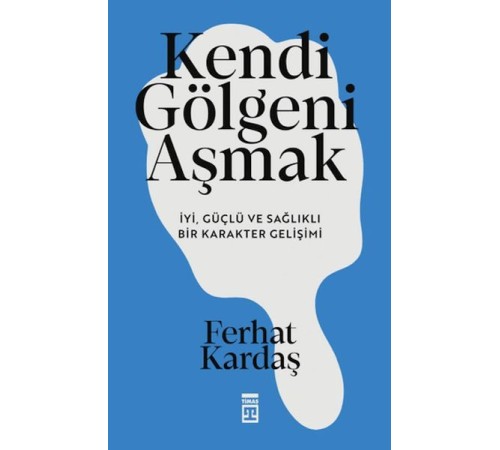 Kendi Gölgeni Aşmak