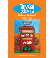 Buyaka Çocuk Evi / Tinimini Tehlikede!