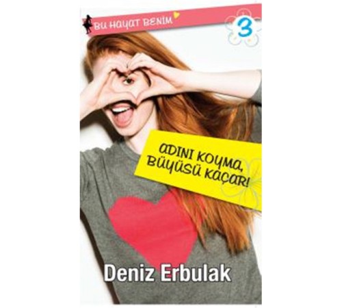 Adını Koyma, Büyüsü Kaçar! / Bu Hayat Benim 3