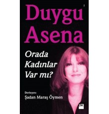 Duygu Asena - Orada Kadınlar Var Mı?