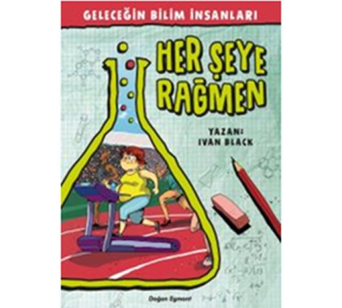 Geleceğin Bilim İnsanları - Her Şeye Rağmen