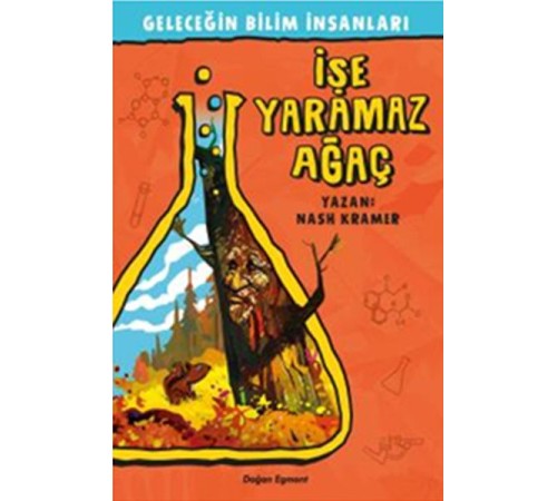 Geleceğin Bilim İnsanları - İşe Yaramaz Ağaç Geleceğin Bilim İnsanları - İşe Yaramaz Ağaç