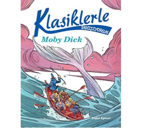 Klasiklerle Tanışıyorum - Moby Dick Klasiklerle Tanışıyorum - Moby Dick