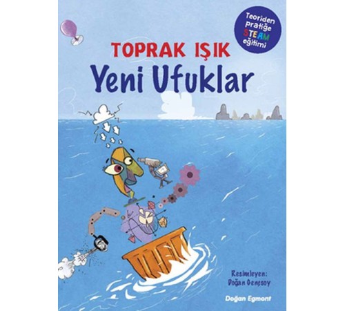 Yeni Ufuklar - Teoriden Pratiğe STEAM Eğitimi Yeni Ufuklar - Teoriden Pratiğe STEAM Eğitimi