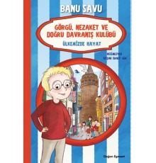 Görgü Nezaket ve Doğru Davranış Kulübü - Ülkemizde Hayat 6