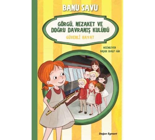 Görgü Nezaket ve Doğru Davranış Kulübü - Güvenli Hayat 5 Görgü Nezaket ve Doğru Davranış Kulübü - Güvenli Hayat 5