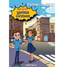 Ada İle Efe Şehirde Güvende