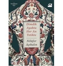 Dimdik Ayakta Her An Tetikte