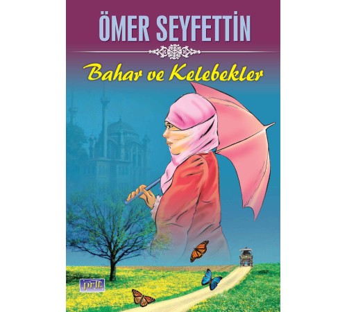 Ömer Seyfettin Bahar ve Kelebekler Ömer Seyfettin Bahar ve Kelebekler