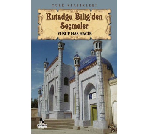 Kutadgu Bilig'den Seçmeler Kutadgu Bilig'den Seçmeler