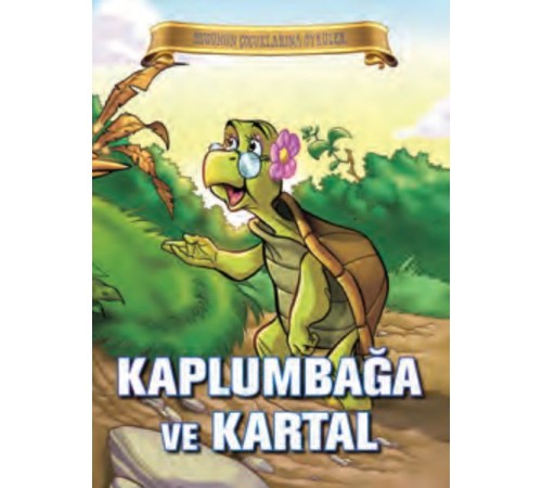 Bugünün Çocuklarına Öyküler - Kaplumbağa ve Kartal