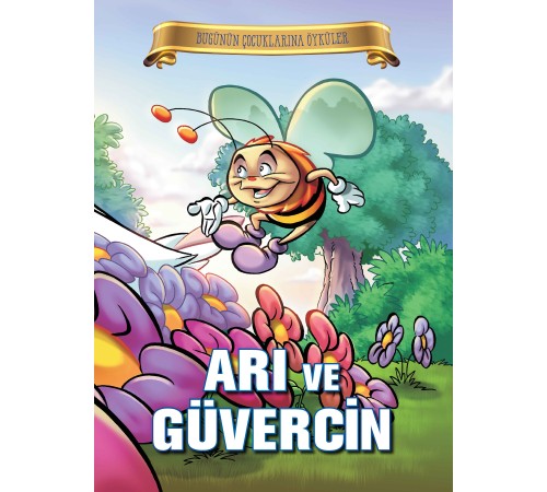 Bugünün Çocuklarına Öyküler - Arı ve Güvercin