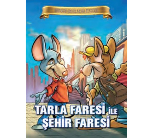 Bugünün Çocuklarına Öyküler - Tarla Faresi ile Şehir Faresi Bugünün Çocuklarına Öyküler - Tarla Faresi ile Şehir Faresi