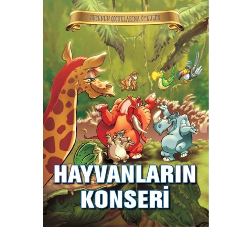 Bugünün Çocuklarına Öyküler - Hayvanların Konseri Bugünün Çocuklarına Öyküler - Hayvanların Konseri