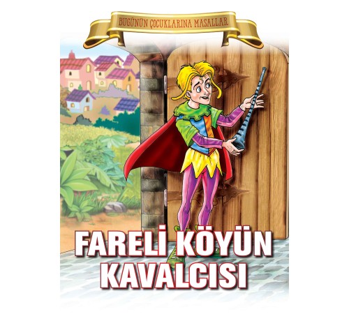 Fareli Köyün Kavalcısı - Bugünün Çocuklarına Masallar Fareli Köyün Kavalcısı - Bugünün Çocuklarına Masallar