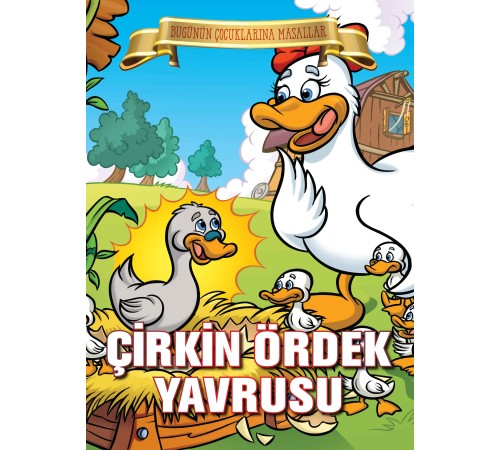 Çirkin Ördek Yavrusu - Bugünün Çocuklarına Masallar