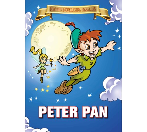 Peter Pan - Bugünün Çocuklarına Masallar Peter Pan - Bugünün Çocuklarına Masallar