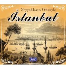 Seyyahların Gözüyle İstanbul