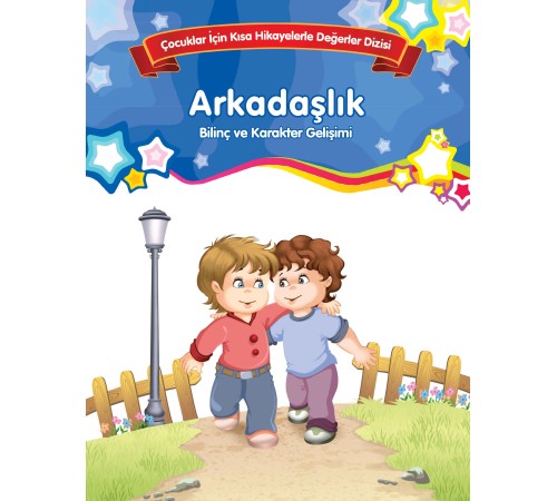 Arkadaşlık - Bilinç ve Karakter Gelişimi