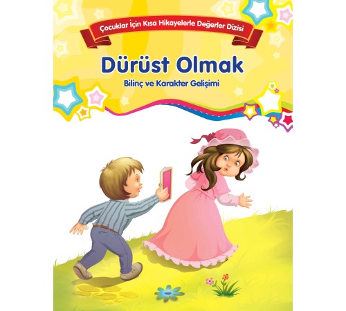 Dürüst Olmak - Bilinç ve Karakter Gelişimi Dürüst Olmak - Bilinç ve Karakter Gelişimi