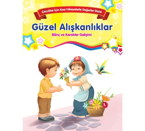 Güzel Alışkanlıklar - Bilinç ve Karakter Gelişimi Güzel Alışkanlıklar - Bilinç ve Karakter Gelişimi