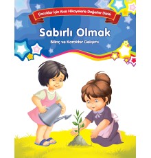 Sabırlı Olmak - Bilinç ve Karakter Gelişimi
