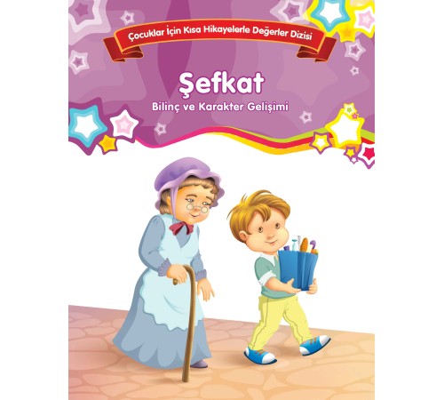 Şefkat - Bilinç ve Karakter Gelişimi