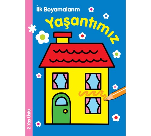 İlk Boyamalarım - Yaşantımız