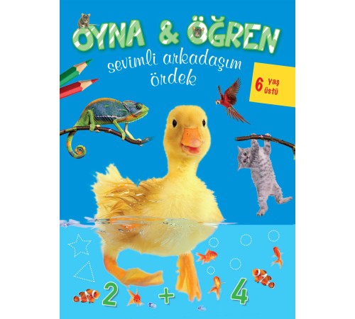 Oyna Öğren Sevimli Arkadaşım Ördek 6 Yaş Üstü