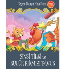 Sinsi Tilki ve Küçük Kırmızı Tavuk - Seçme Dünya Masalları