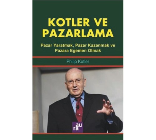 Kotler ve Pazarlama Kotler ve Pazarlama