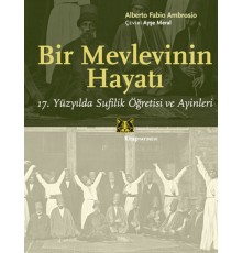Bir Mevlevinin Hayatı  17. Yüzyılda Sufilik Öğretisi ve Ayinleri
