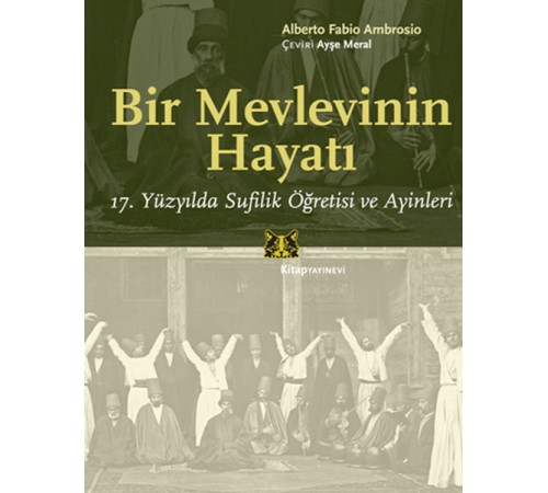 Bir Mevlevinin Hayatı  17. Yüzyılda Sufilik Öğretisi ve Ayinleri