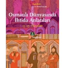 Osmanlı Dünyasında İhtida Anlatıları (15.-17. Yüzyıllar)