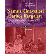Namus Cinayetleri ve Sarhoş Kavgaları